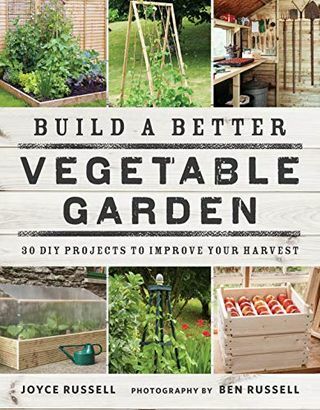 Costruisci un orto migliore: 30 progetti fai-da-te per migliorare il tuo raccolto