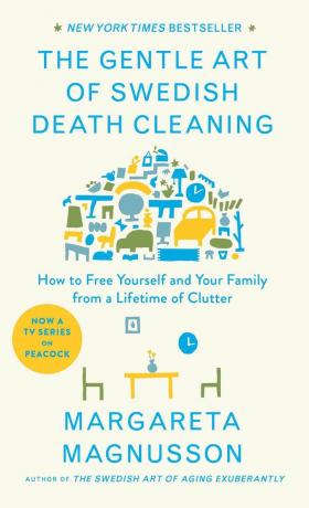 The Gentle Art of Swedish Death Cleaning: come liberare te stesso e la tua famiglia da una vita di disordine (The Swedish Art of Living & Dying Series)