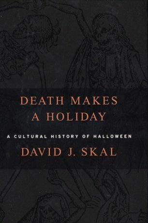 La morte rende una vacanza: una storia culturale di Halloween